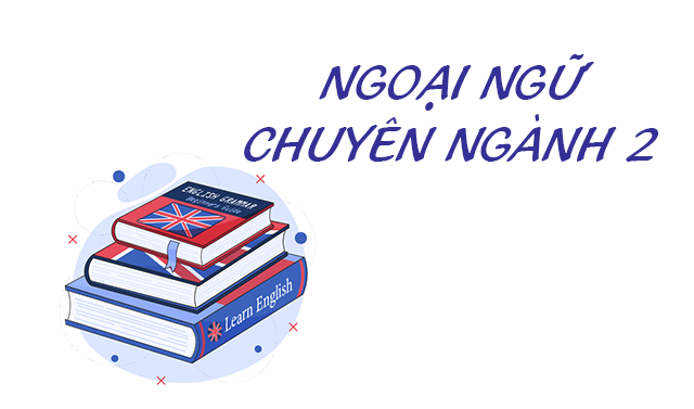 Ngoại ngữ chuyên ngành 2